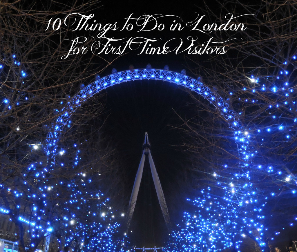 10 Things to Do in London for First Time Visitors 10-Things-to-Do-in-London-for-First-Time-Visitors